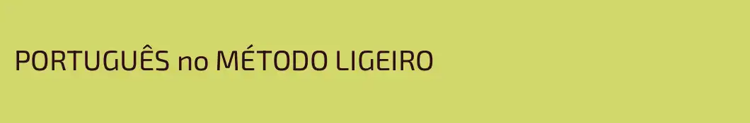 PORTUGUÊS no MÉTODO LIGEIRO